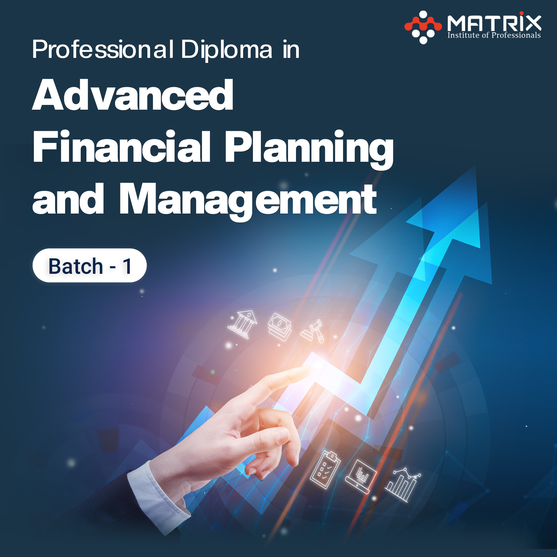Diploma In Advance Financial Planning Managment Batch:1