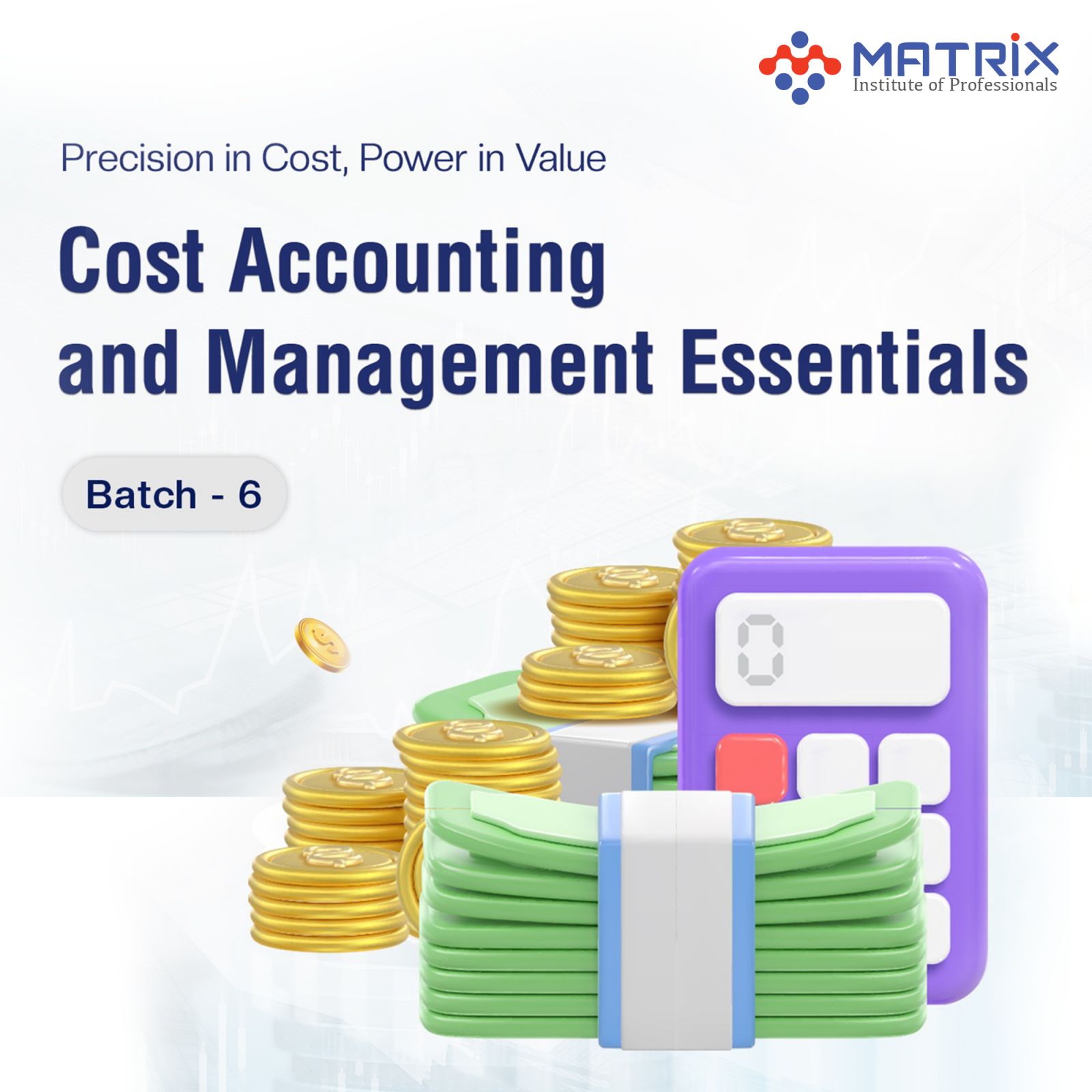 Cost Accounting &amp; Management Essentials Batch-6