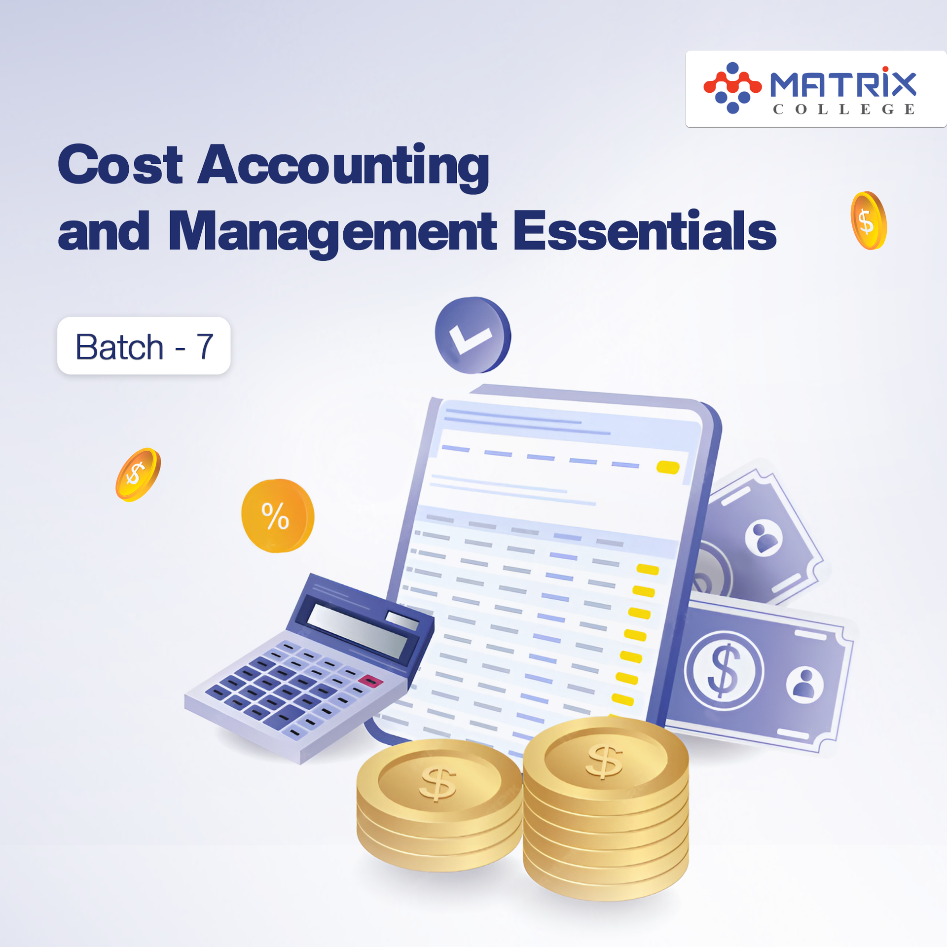Cost Accounting &amp; Management Essentials Batch-7
